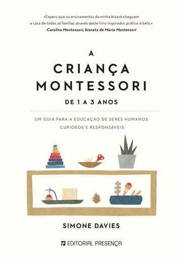 A Criança Montessori: De 1 a 3 anos