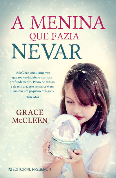 Livro «A Menina Que Fazia Nevar», de Grace McLeen na livraria online da Presença. Desconto em todos os livros