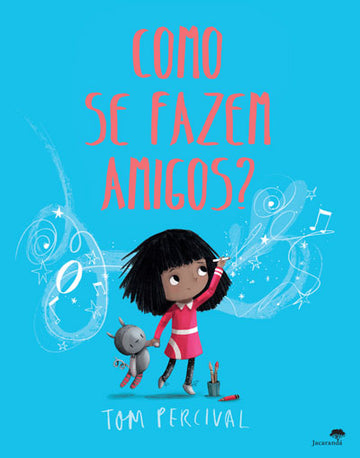 Como Se Fazem Amigos?