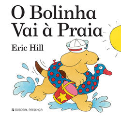 Livro «O Bolinha Vai à Praia», de Eric Hill na livraria online da Presença. Desconto em todos os livros