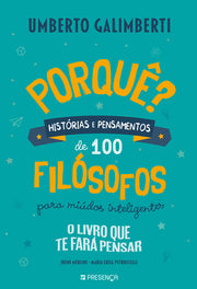 Porquê? Histórias e Pensamentos de 100 Filosófos para Miúdos Inteligentes