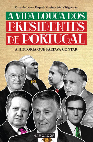 A Vida Louca dos Presidentes de Portugal