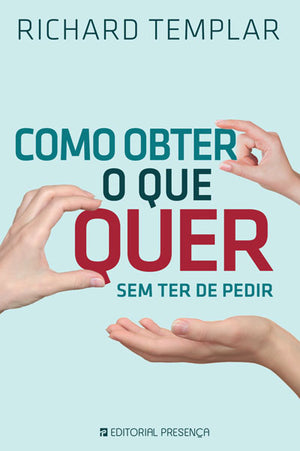 Como Obter o Que Quer