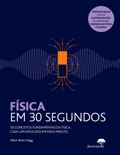 Livro «Física em 30 Segundos», de Brian Clegg,  AAVV na livraria online da Presença. Desconto em todos os livros