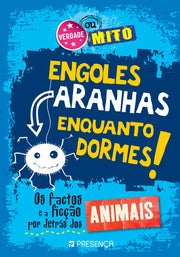 Verdade ou Mito - Engoles Aranhas Enquanto Dormes!