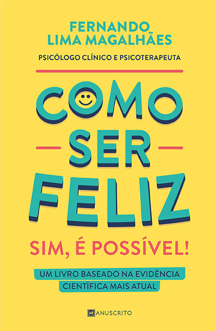 Como Ser Feliz (Sim, é possível)