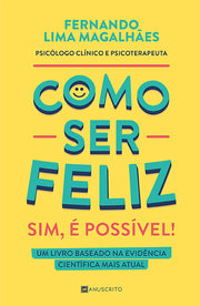 Como Ser Feliz (Sim, é possível)