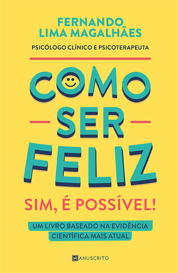Como Ser Feliz (Sim, é possível)