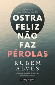 Ostra Feliz Não Faz Pérolas