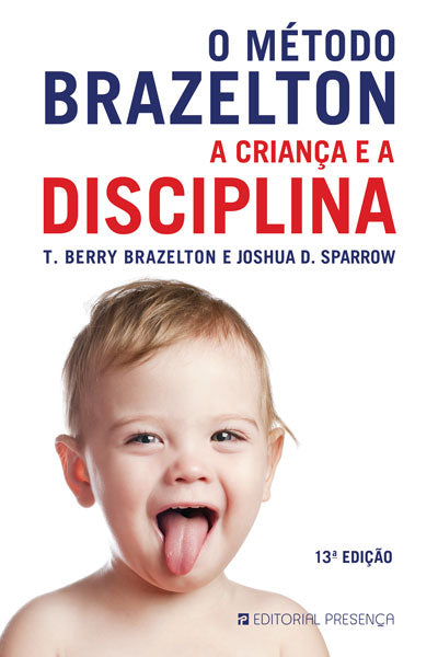 Livro «A Criança e a Disciplina», de T. Berry Brazelton, Joshua D. Sparrow na livraria online da Presença. Desconto em todos os livros