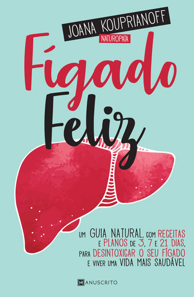 Livro «Fígado feliz», de Joana Kouprianoff na livraria online da Presença. Desconto em todos os livros