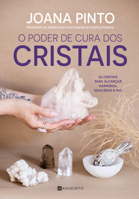 Livro «O Poder de Cura dos Cristais», de Joana Pinto na livraria online da Presença. Desconto em todos os livros