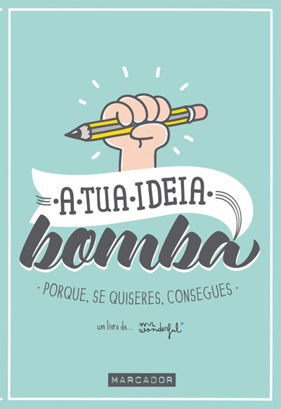 Livro «A Tua Ideia Bomba», de Mr. Wonderful   na livraria online da Presença. Desconto em todos os livros