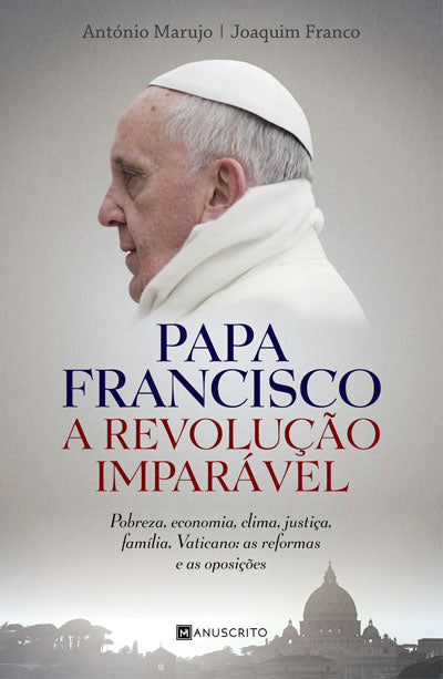 Livro «Papa Francisco - A Revolução Imparável», de Joaquim Franco, Antonio Marujo na livraria online da Presença. Desconto em todos os livros