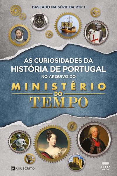 Livro «As Curiosidades da História de Portugal no Arquivo do Ministério do Tempo», de  AAVV na livraria online da Presença. Desconto em todos os livros