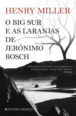 Livro «O Big Sur e as Laranjas de Jerónimo Bosch», de Henry Miller na livraria online da Presença. Desconto em todos os livros