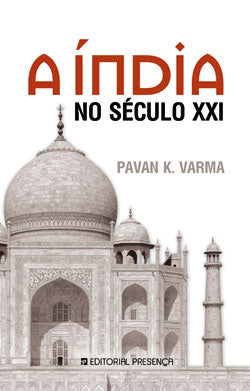 Livro «A Índia no Século XXI», de Pavan K Varma na livraria online da Presença. Desconto em todos os livros