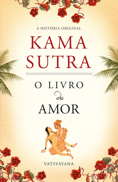 Livro «Kama Sutra», de  Vatsyayana na livraria online da Presença. Desconto em todos os livros