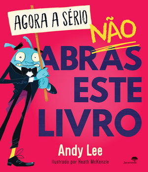 Agora A Sério, Não Abras Este Livro