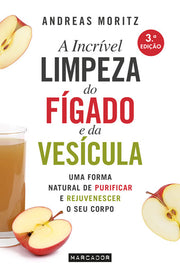 A Incrível Limpeza do Fígado e da Vesícula - Edição Antiga