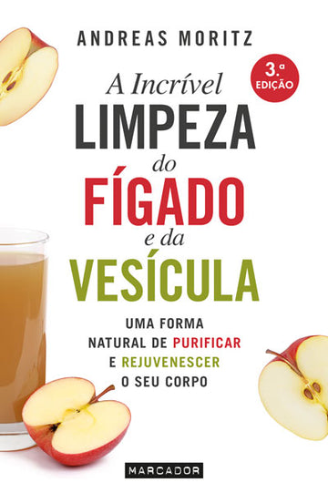 A Incrível Limpeza do Fígado e da Vesícula - Edição Antiga
