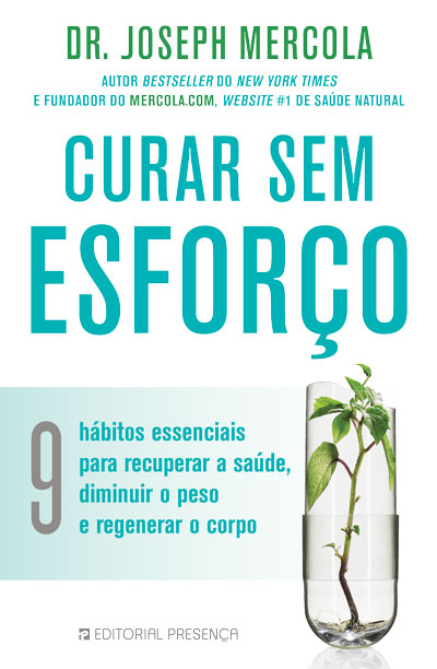 Livro «Curar Sem Esforço», de Joseph Mercola na livraria online da Presença. Desconto em todos os livros