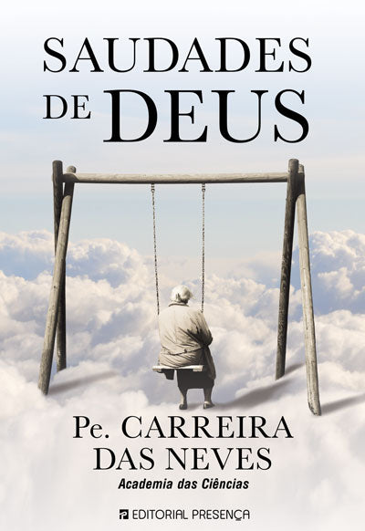 Livro «Saudades de Deus», de Joaquim Carreira das Neves na livraria online da Presença. Desconto em todos os livros