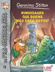 Dinossauro que Dorme Não Caça Ratos!