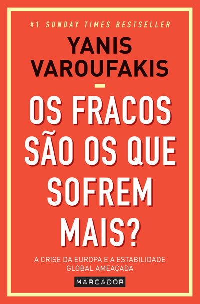 Livro «Os Fracos São os Que Sofrem Mais?», de Yanis Varoufakis na livraria online da Presença. Desconto em todos os livros