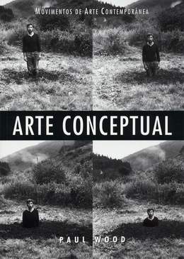 Livro «Arte Conceptual», de Paul Wood na livraria online da Presença. Desconto em todos os livros