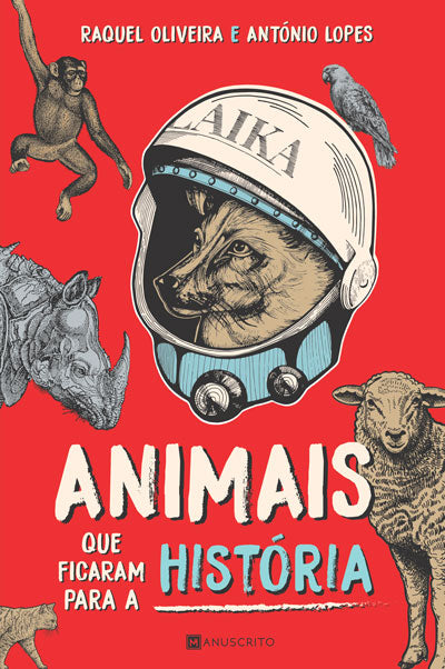 Livro «Animais que ficaram para a história», de Antonio Barata Lopes, Raquel Oliveira na livraria online da Presença. Desconto em todos os livros